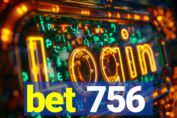 bet 756